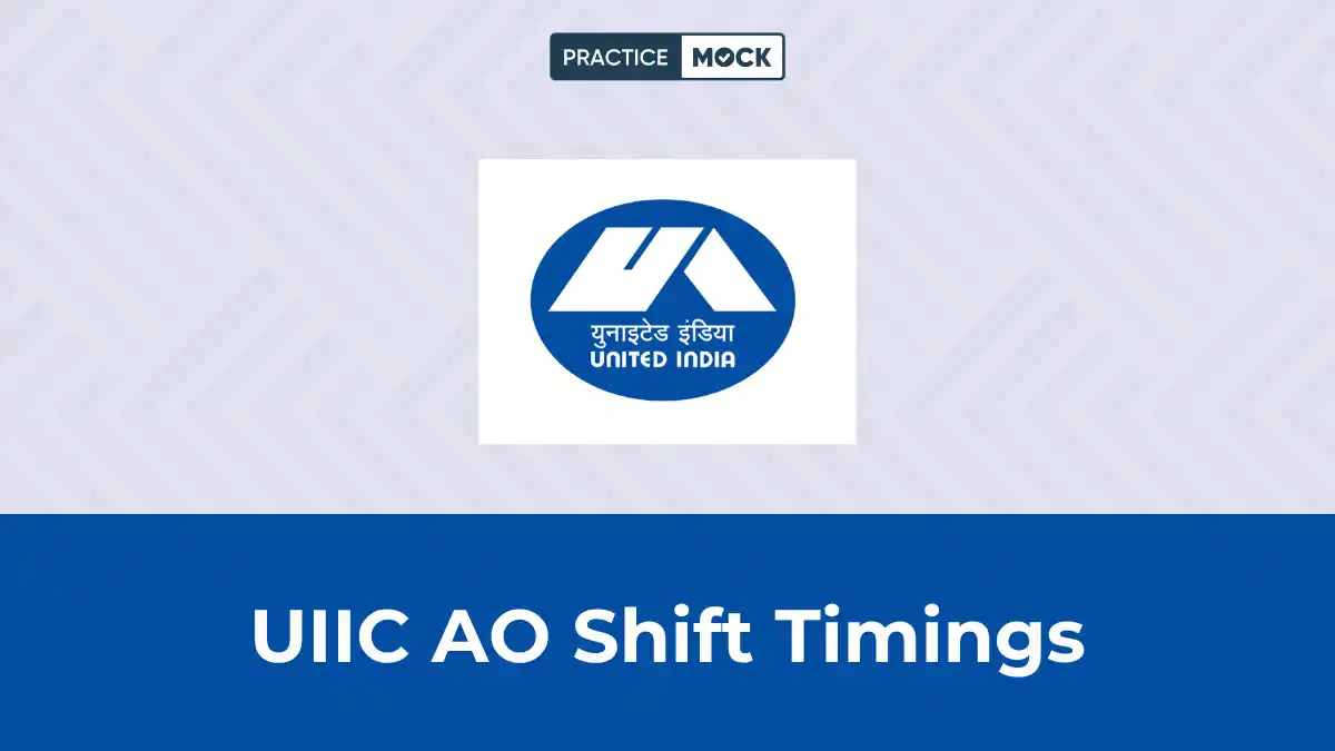 UIIC AO Shift Timings 2026: Reporting Time, Exam Duration and Exam Day Instructions